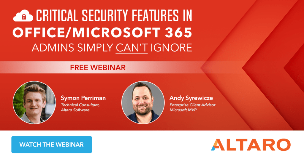 Critical Security Features in Office/Microsoft 365 Admins Simply Can't Ignore